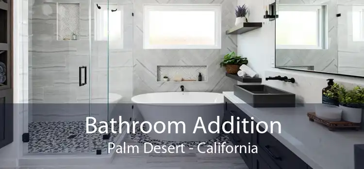 Bathroom Addition Palm Desert - California