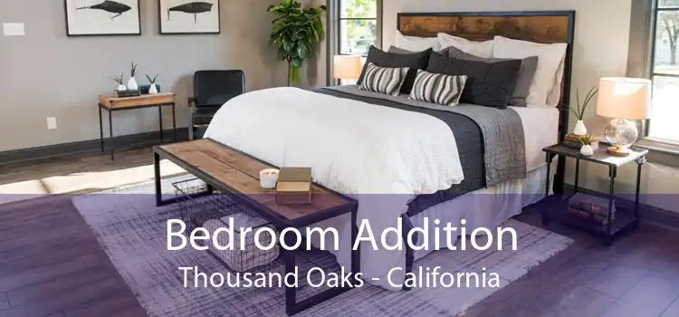 Bedroom Addition Thousand Oaks - California