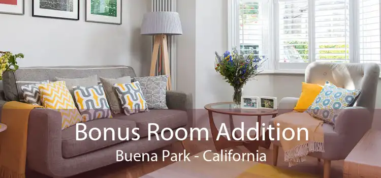 Bonus Room Addition Buena Park - California