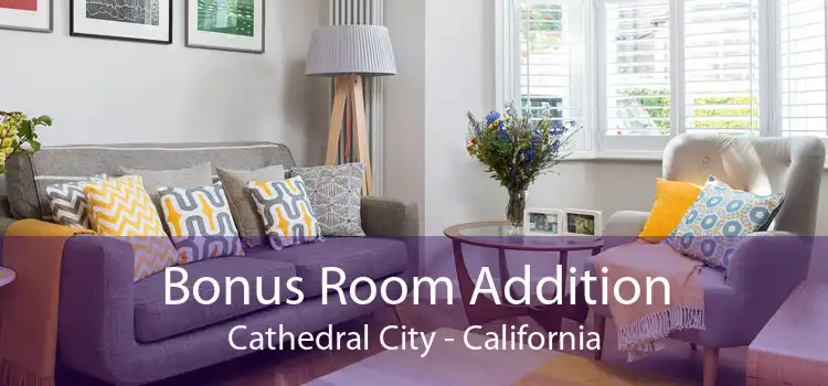 Bonus Room Addition Cathedral City - California