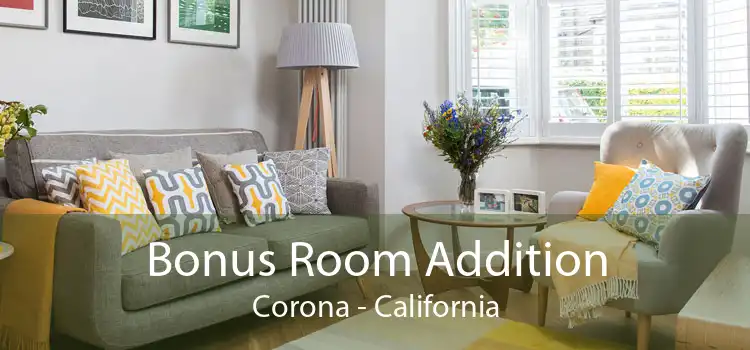 Bonus Room Addition Corona - California