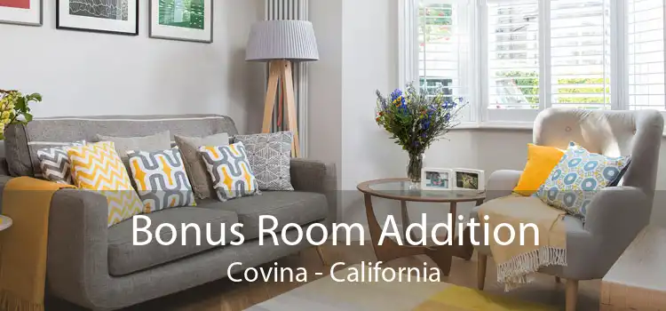 Bonus Room Addition Covina - California