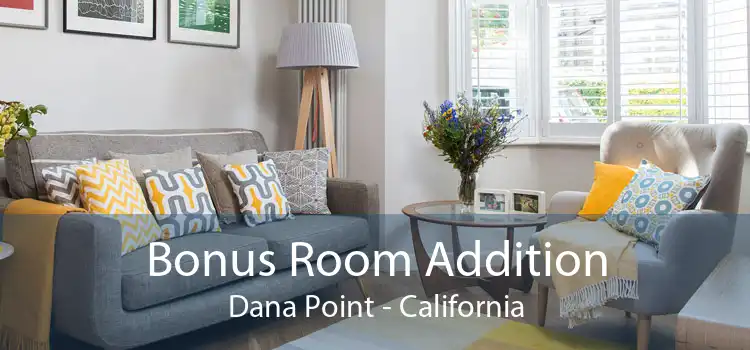 Bonus Room Addition Dana Point - California