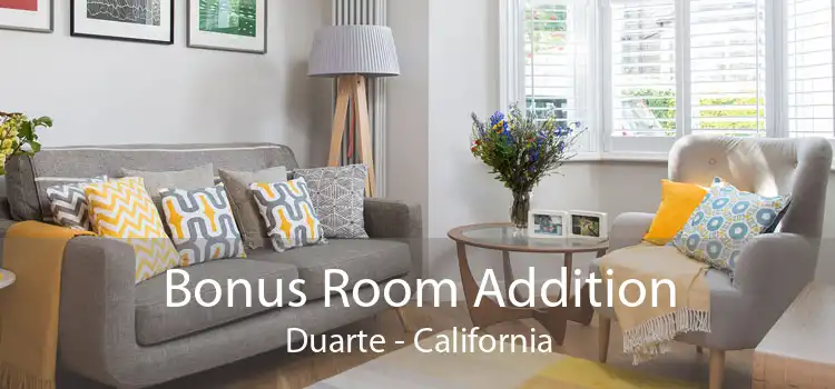 Bonus Room Addition Duarte - California