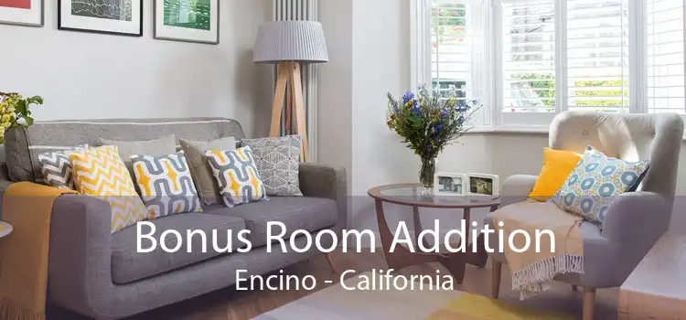 Bonus Room Addition Encino - California