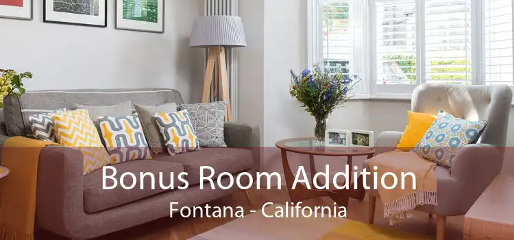 Bonus Room Addition Fontana - California