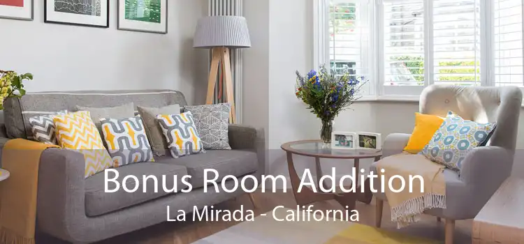 Bonus Room Addition La Mirada - California