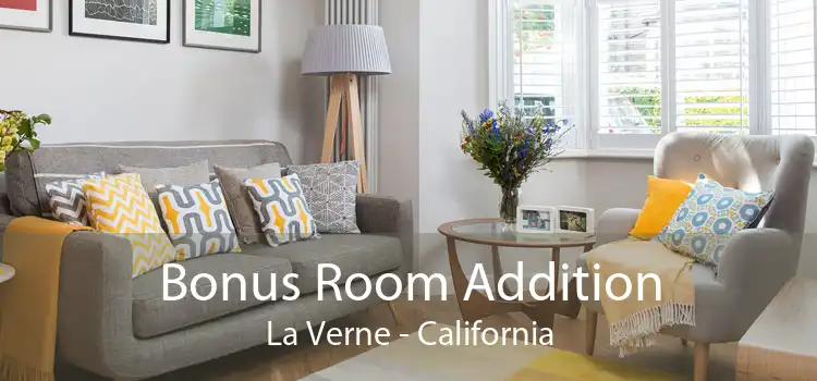 Bonus Room Addition La Verne - California