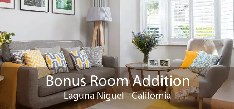 Bonus Room Addition Laguna Niguel - California