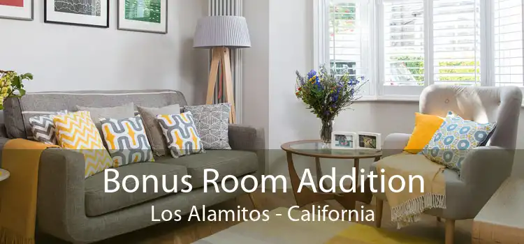 Bonus Room Addition Los Alamitos - California