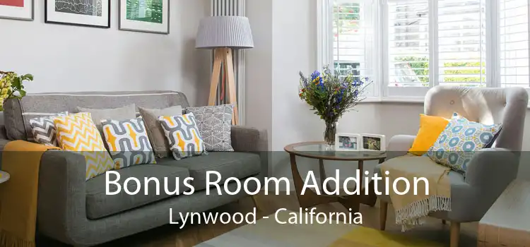 Bonus Room Addition Lynwood - California