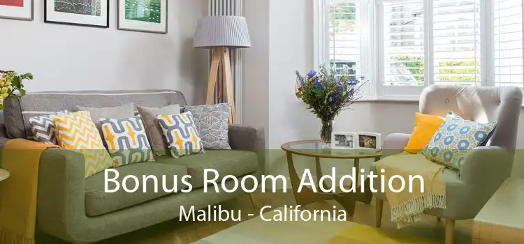 Bonus Room Addition Malibu - California