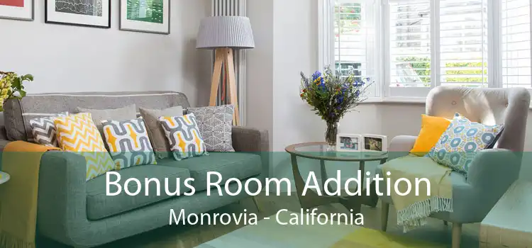 Bonus Room Addition Monrovia - California