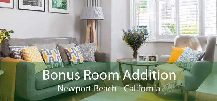 Bonus Room Addition Newport Beach - California