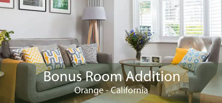 Bonus Room Addition Orange - California