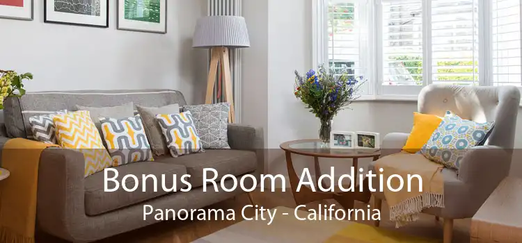 Bonus Room Addition Panorama City - California