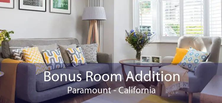 Bonus Room Addition Paramount - California