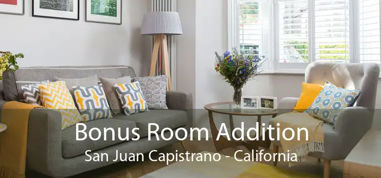 Bonus Room Addition San Juan Capistrano - California