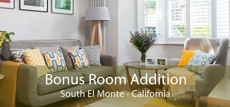 Bonus Room Addition South El Monte - California