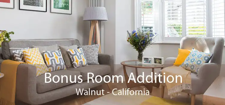 Bonus Room Addition Walnut - California