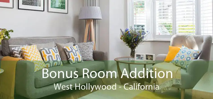 Bonus Room Addition West Hollywood - California