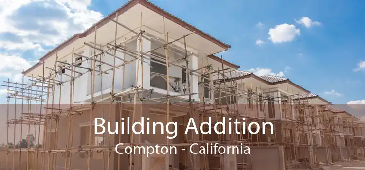 Building Addition Compton - California