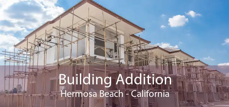 Building Addition Hermosa Beach - California