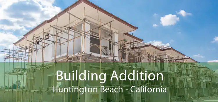 Building Addition Huntington Beach - California