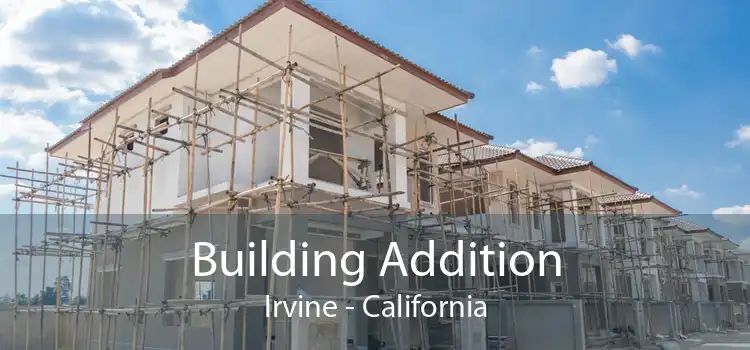 Building Addition Irvine - California