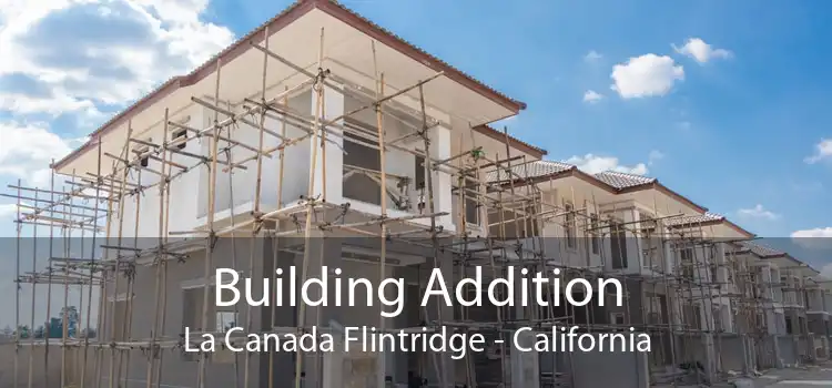 Building Addition La Canada Flintridge - California