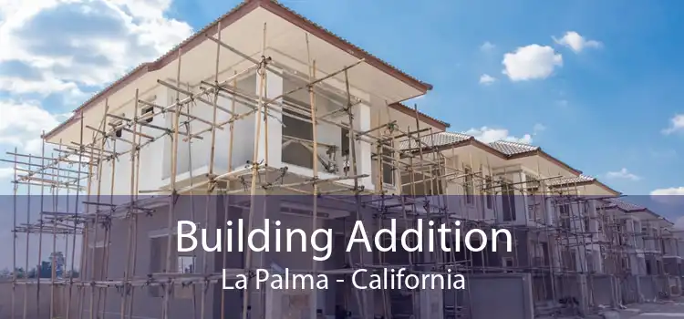 Building Addition La Palma - California