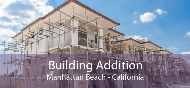 Building Addition Manhattan Beach - California