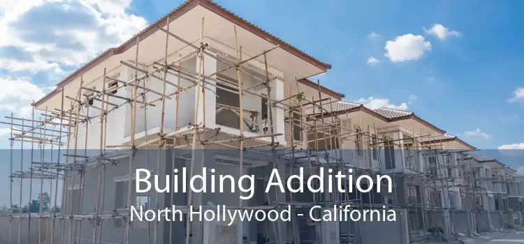 Building Addition North Hollywood - California