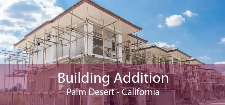 Building Addition Palm Desert - California