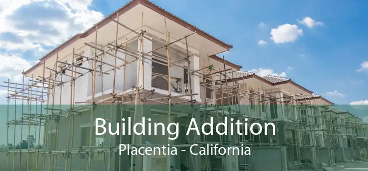 Building Addition Placentia - California