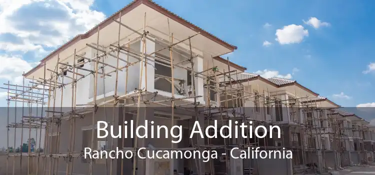 Building Addition Rancho Cucamonga - California