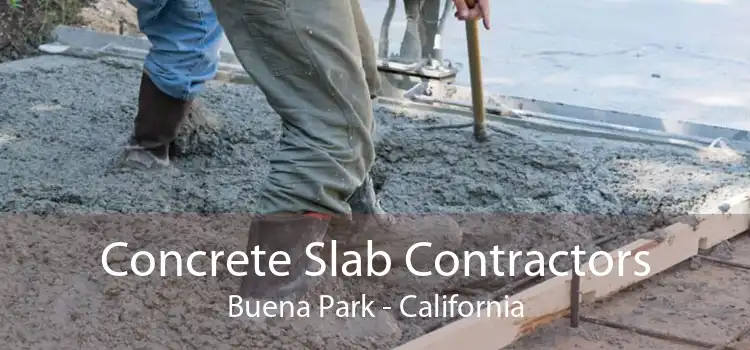 Concrete Slab Contractors Buena Park - California