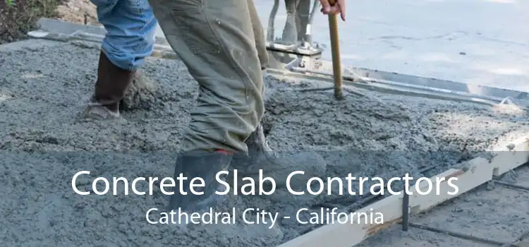 Concrete Slab Contractors Cathedral City - California