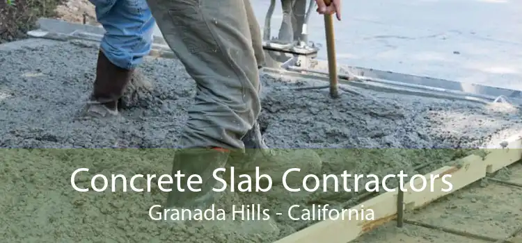 Concrete Slab Contractors Granada Hills - California