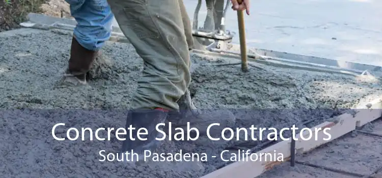 Concrete Slab Contractors South Pasadena - California