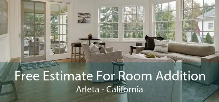 Free Estimate For Room Addition Arleta - California