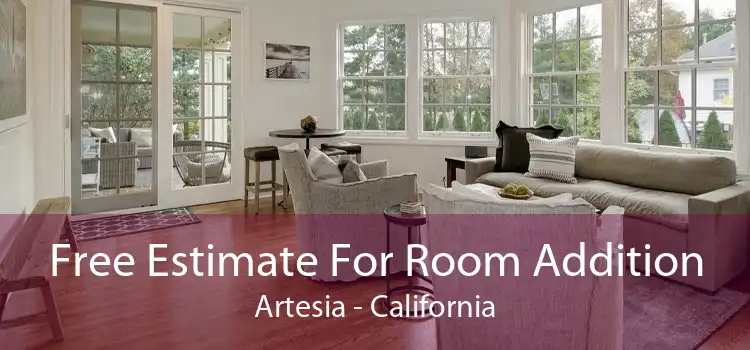 Free Estimate For Room Addition Artesia - California