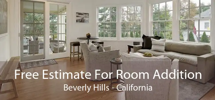 Free Estimate For Room Addition Beverly Hills - California