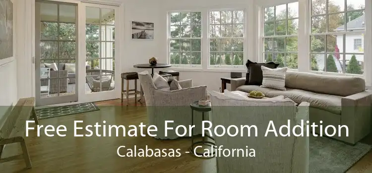 Free Estimate For Room Addition Calabasas - California