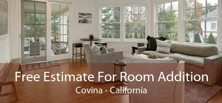 Free Estimate For Room Addition Covina - California