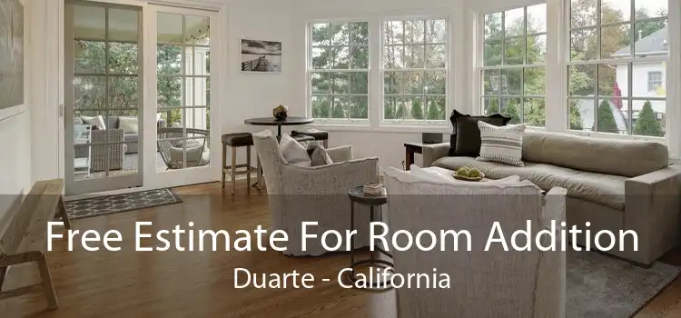 Free Estimate For Room Addition Duarte - California