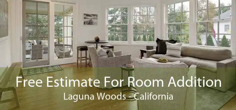 Free Estimate For Room Addition Laguna Woods - California