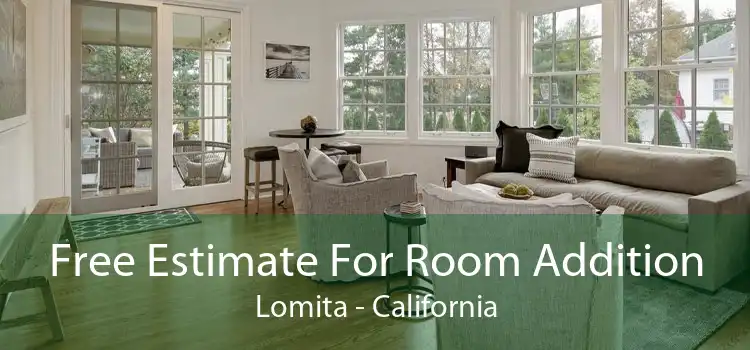 Free Estimate For Room Addition Lomita - California