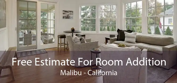 Free Estimate For Room Addition Malibu - California