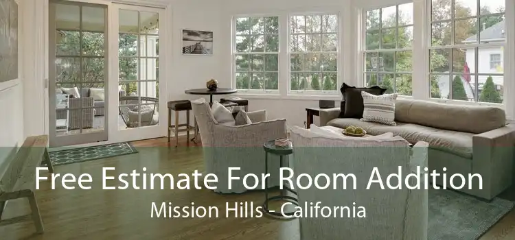 Free Estimate For Room Addition Mission Hills - California